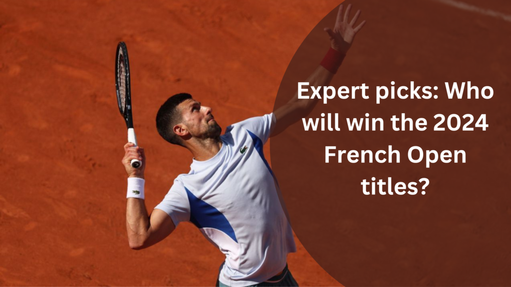 Master Picks: Who Will Come out on top for the 2024 French Open Championships?