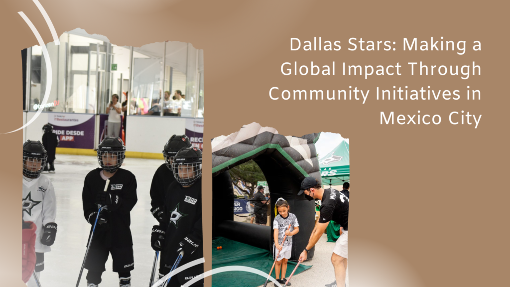 Dallas Stars: Making a Global Impact Through Community Initiatives in Mexico City
