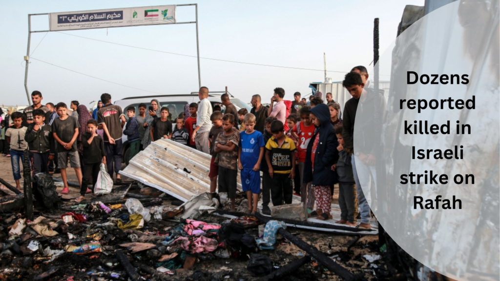 Dozens reported killed in Israeli strike on Rafah
