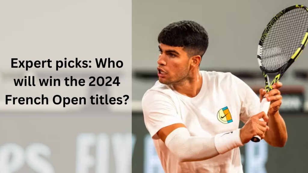 Master Picks Who Will Come out on top for the 2024 French Open Championships