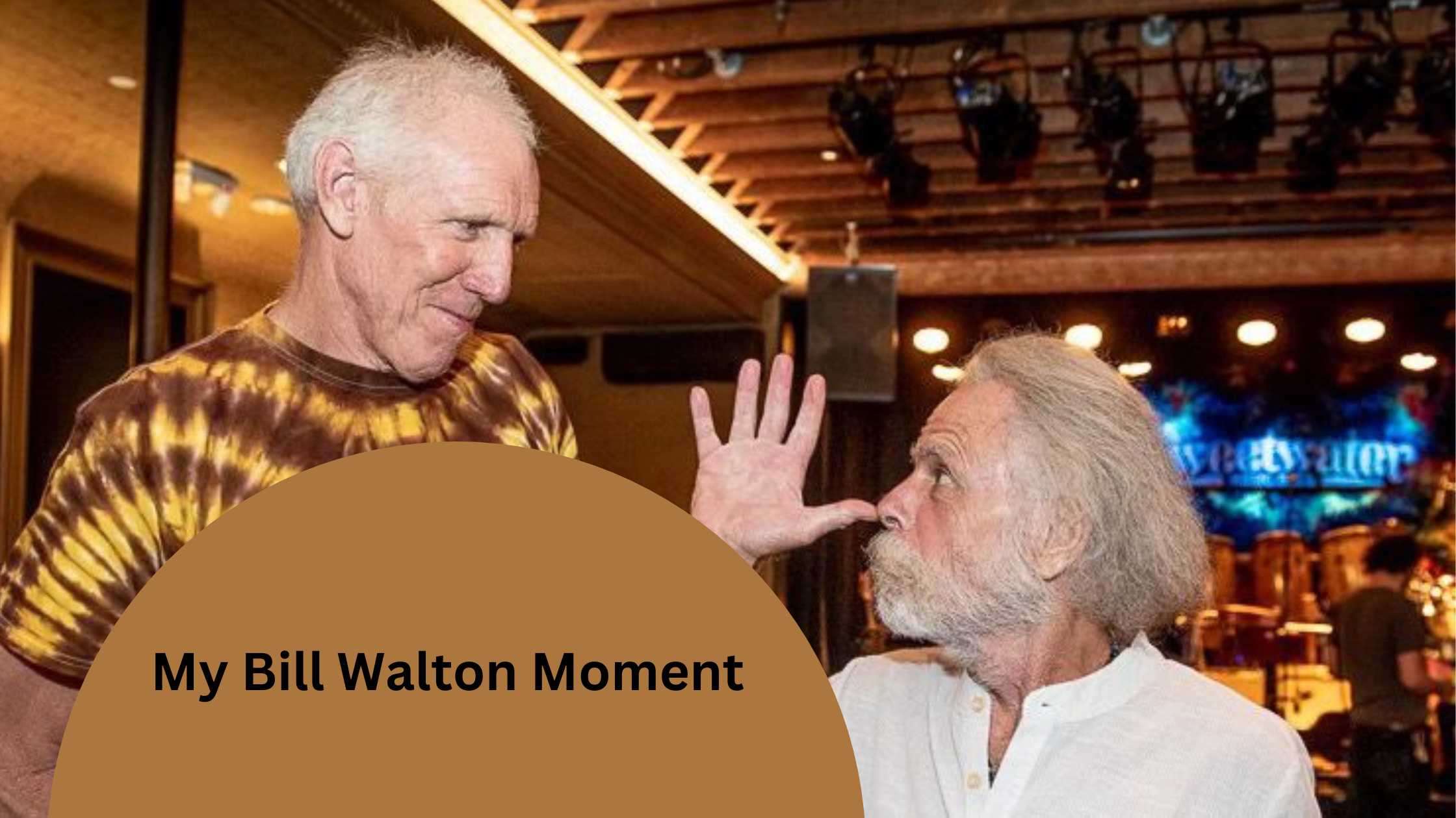 You are currently viewing My Bill Walton Moment