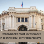 Italian banks must invest more in technology central bank says